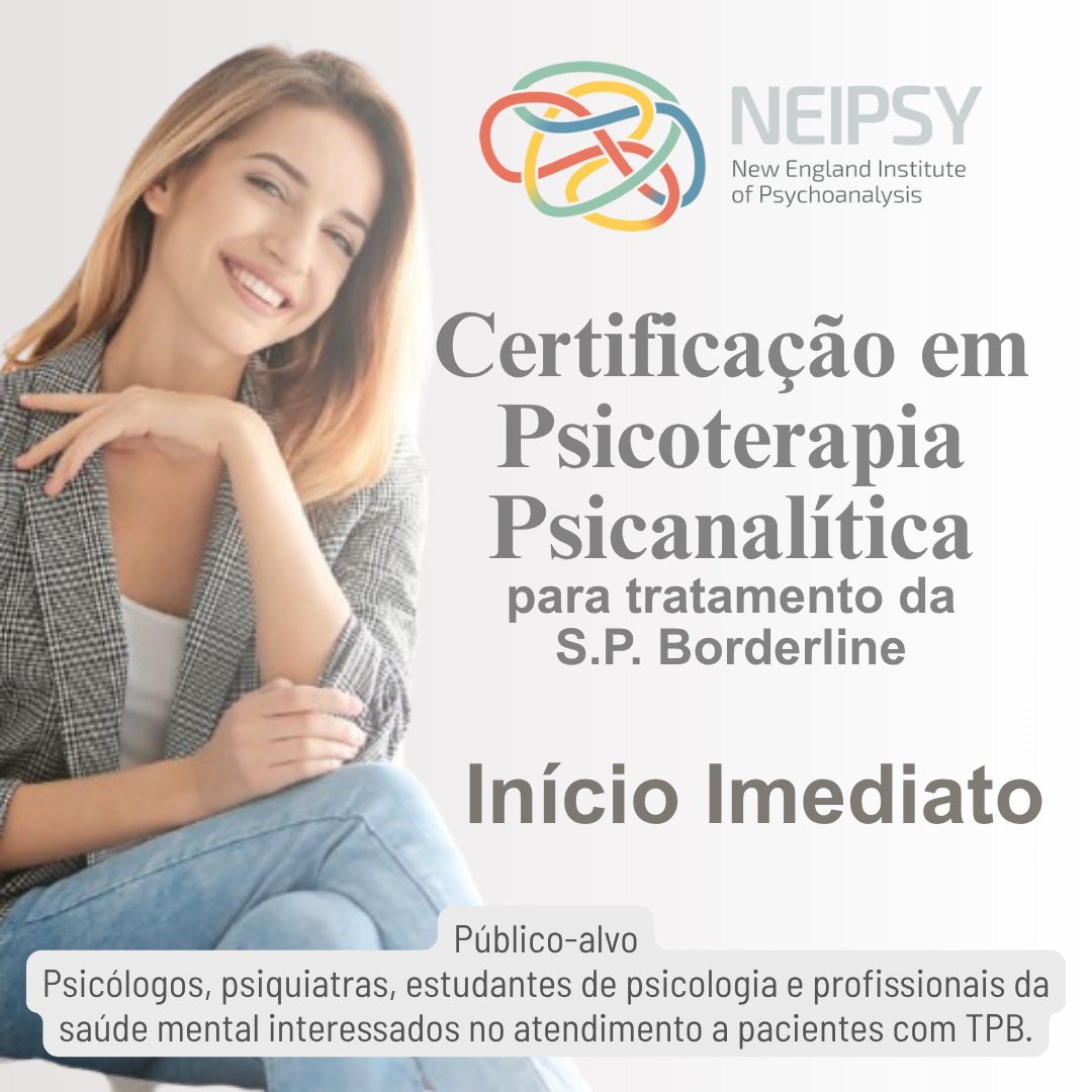 Certificação em Psicoterapia Psicanalítica para tratamento da S.P. Borderline